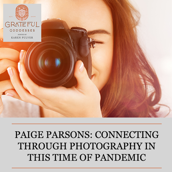 Paige Parsons: Connecting Through Photography In This Time Of Pandemic