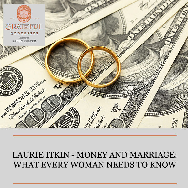 Laurie Itkin – Money And Marriage: What Every Woman Needs To Know