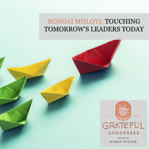 Bongai Mhloyi: Touching Tomorrow’s Leaders Today