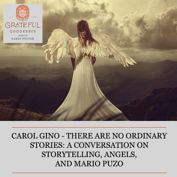 Carol Gino – There Are No Ordinary Stories: A Conversation On Storytelling, Angels, And Mario Puzo