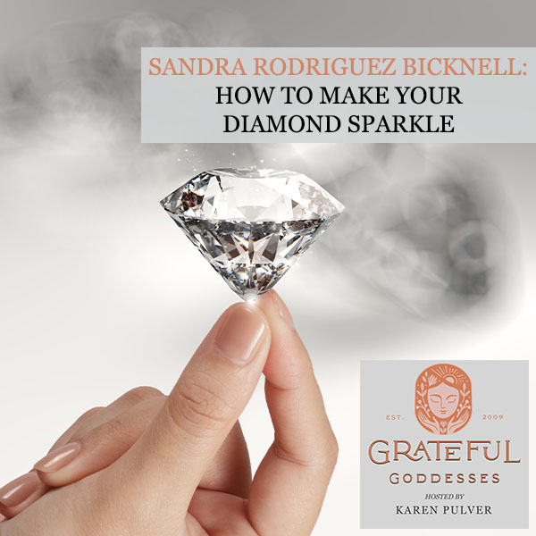 Sandra Rodriguez Bicknell: How To Make Your Diamond Sparkle