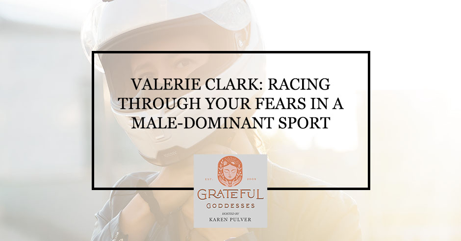 Valerie Clark: Racing Through Your Fears In A Male-Dominant Sport