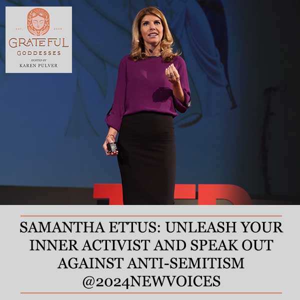 Samantha Ettus: Unleash Your Inner Activist And Speak Out Against Anti-Semitism @2024NewVoices